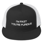 I'm Fast You're Furious - White | High Quality Embroidered Trucker Hat